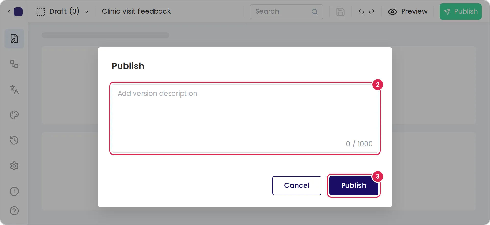 Sketch of the publish window, open over the form builder. The green button at the right end of the header opens it. Marker 2 is on the box for the version description. Marker 3 is on the button in the window that publishes the questionnaire, at the bottom right.